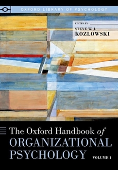 The Oxford Handbook of Organizational Psychology, Volume 1 - Book  of the Oxford Library of Psychology