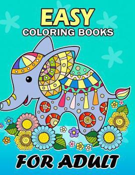 Paperback Easy Coloring Books for Adults: Flowers and Animals Coloring Book Easy, Fun, Beautiful Coloring Pages Book