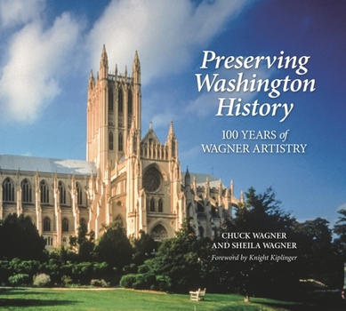 Hardcover Preserving Washington History: 100 Years of Wagner Artistry Book