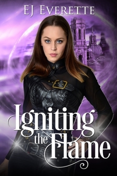 Igniting the Flame - Book #2 of the Ignited Girl