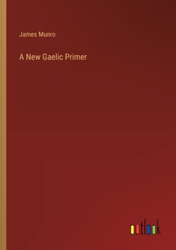 Paperback A New Gaelic Primer Book