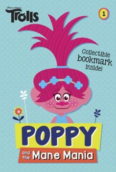 Poppy and the Mane Mania (DreamWorks Trolls Chapter Book #1) - Book #1 of the DreamWorks Trolls Chapter Book