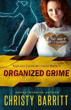 Paperback Organized Grime: Squeaky Clean Mysteries, Book 3 Book