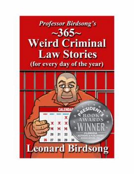 Paperback Professor Birdsong's 365 Weird Criminal Law Stories for Every Day of the Year Book