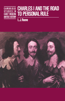 Hardcover Charles I and the Road to Personal Rule Book