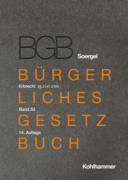 Burgerliches Gesetzbuch Mit Einfuhrungsgesetz und Nebengesetzen (BGB) : Band 33, Erbrecht 2: 2147-2385