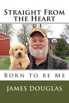 Paperback Straight from the Heart: Born to Be Me Book