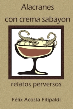 Paperback Alacranes con crema sabayón [Spanish] Book