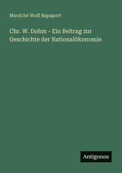 Paperback Chr. W. Dohm - Ein Beitrag zur Geschichte der Nationalökonomie [German] Book