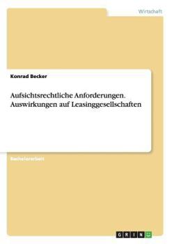 Paperback Aufsichtsrechtliche Anforderungen. Auswirkungen auf Leasinggesellschaften [German] Book