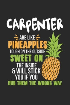 Paperback Carpenters Are Like Pineapples. Tough On The Outside Sweet On The Inside: Carpenter. Graph Paper Composition Notebook to Take Notes at Work. Grid, Squ Book