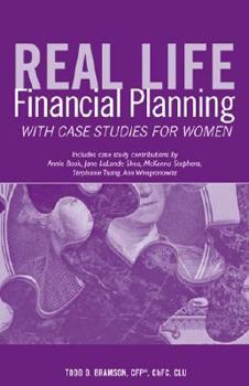 Paperback Real Life Financial Planning with Case Studies for Women: An Easy-To-Understand System to Organize Your Financial Plan and Prioritize Financial Decisi Book