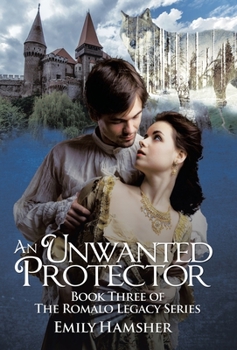 Hardcover An Unwanted Protector: Book Three of the Romalo Legacy Series Book