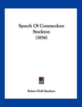 Paperback Speech Of Commodore Stockton (1856) Book