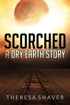 Paperback Scorched: A Dry Earth Story Book
