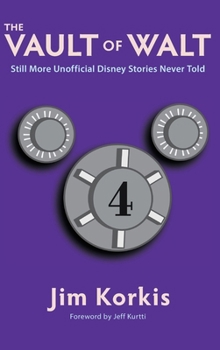 Hardcover The Vault of Walt: Volume 4: Still More Unofficial Disney Stories Never Told Book