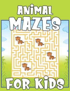 Paperback Animal Mazes For Kids: Great for Developing Problem Solving Skills (Books For Kids) Book