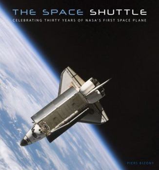 Hardcover The Space Shuttle: Celebrating Thirty Years of Nasa's First Space Plane Book
