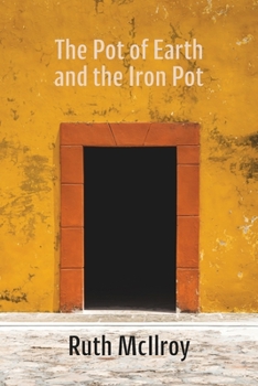 Paperback The Pot of Earth and the Iron Pot Book