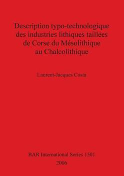 Description typo-technologique des industries lithiques tailées de Corse du Mésolithique au Chalcolithique