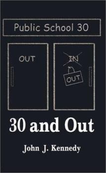 Paperback 30 and Out: To the Children and Teachers of the Public Schools of America Book