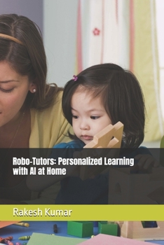 Paperback Robo-Tutors: Personalized Learning with AI at Home Book