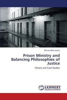 Paperback Prison Ministry and Balancing Philosophies of Justice Book