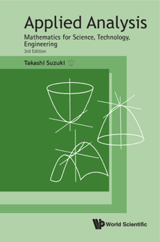 Hardcover Applied Analysis: Mathematics for Science, Technology, Engineering (Third Edition) Book