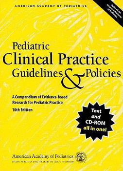 Paperback Pediatric Clinical Practice Guidelines & Policies: A Compendium of Evidence-Based Research for Pediatric Practice [With CDROM] Book