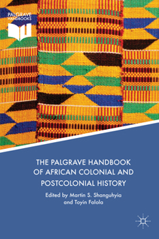 Hardcover The Palgrave Handbook of African Colonial and Postcolonial History Book