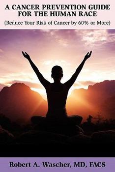 Paperback A Cancer Prevention Guide for the Human Race Book