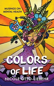 Hardcover Colors of Life: Musings on Mental Health Book