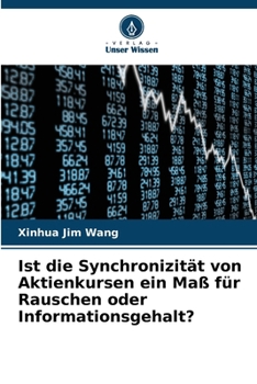 Ist die Synchronizität von Aktienkursen ein Maß für Rauschen oder Informationsgehalt?