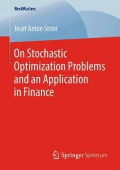 Paperback On Stochastic Optimization Problems and an Application in Finance Book