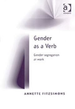 Hardcover Gender as a Verb: Gender Segregation at Work Book