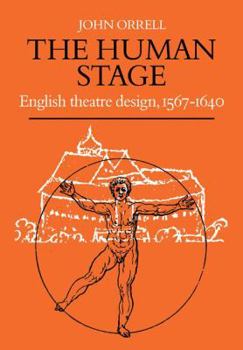 Paperback The Human Stage: English Theatre Design, 1567 1640 Book