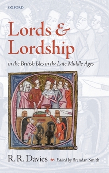 Hardcover Lords and Lordship in the British Isles in the Late Middle Ages Book