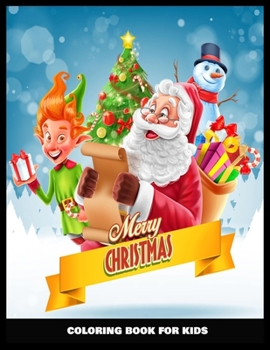 Merry CHRISTMAS COLORING BOOK FOR KIDS: A Cute Coloring Book with Fun, Easy, and Relaxing Designs