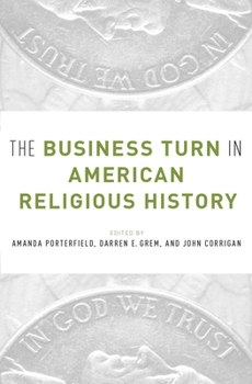 Paperback The Business Turn in American Religious History Book