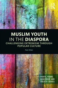 Hardcover Muslim Youth in the Diaspora: Challenging Extremism through Popular Culture Book