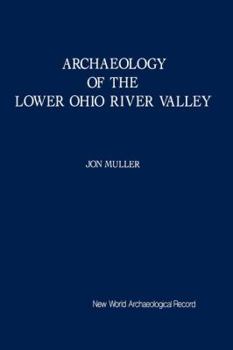 Paperback Archaeology of the Lower Ohio River Valley Book