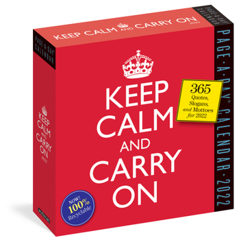 Calendar Keep Calm and Carry on Page-A-Day Calendar 2022: 365 Quotes, Slogans, and Mottos for 2022. Book