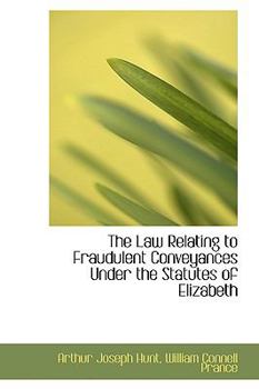 Paperback The Law Relating to Fraudulent Conveyances Under the Statutes of Elizabeth Book