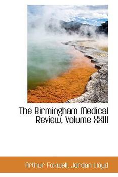 Paperback The Birmingham Medical Review, Volume XXIII Book