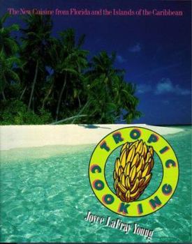Paperback Tropic Cooking: The New Cuisine from Florida and the Islands of the Caribbean Book