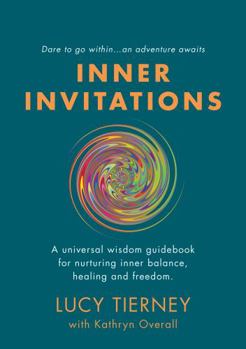 Paperback Inner Invitations: A universal wisdom guidebook for nurturing inner balance, healing, and freedom Book
