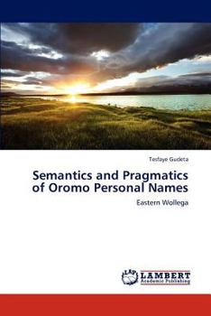 Paperback Semantics and Pragmatics of Oromo Personal Names Book