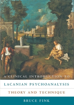 Paperback A Clinical Introduction to Lacanian Psychoanalysis: Theory and Technique Book