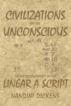 Paperback Civilizations of the Unconscious: or The Decipherment of the Linear A script Book