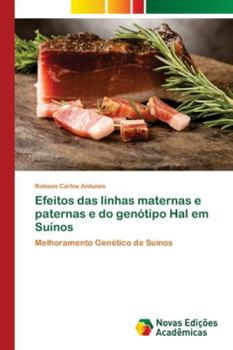 Paperback Efeitos das linhas maternas e paternas e do genótipo Hal em Suínos [Portuguese] Book